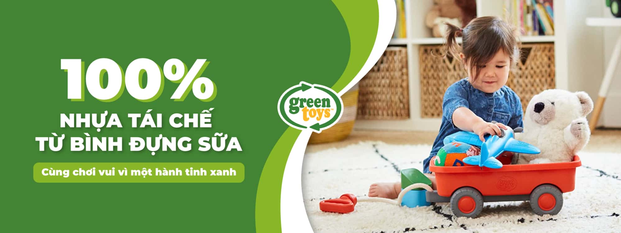 Greens Toys an toàn bởi sản phẩm 100% làm từ vật liệu có thể tái chế