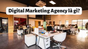 Digital Marketing Agency là gì?