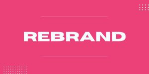 Vai trò của Rebrand đối với các thương hiệu